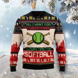 All I Want For Christmas Is More Time For Softball Ugly Christmas Sweater