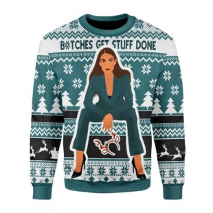 Btches Get Stuff Done Ugly Christmas Sweater